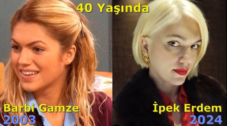 Barbie Gamze - İpek Erdem 40 Yaşında
